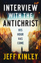 Interview with the Antichrist (His Hour Has Come) by Jeff Kinley, 9780785229834