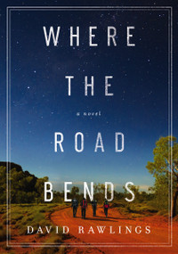 Where the Road Bends by David Rawlings, 9780785230724