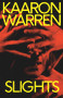 Slights by Kaaron Warren, Kaaron Warren, 9781925956757
