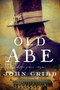 Old Abe (A Novel) by John Cribb, 9781645720164