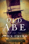 Old Abe (A Novel) by John Cribb, 9781645720164
