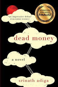 Dead Money by Srinath Adiga, 9781771682169
