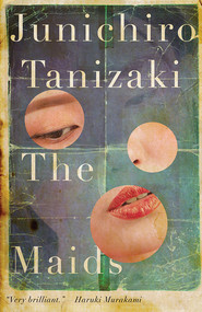 The Maids by Junichiro Tanizaki, Michael P. Cronin, 9780811228749