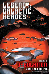 Legend of the Galactic Heroes, Vol. 8 (Desolation) by Yoshiki Tanaka, 9781421585017