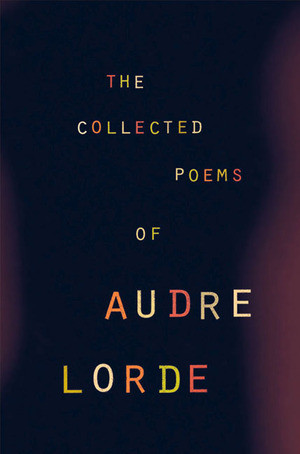 The Collected Poems of Audre Lorde by Audre Lorde, 9780393319729