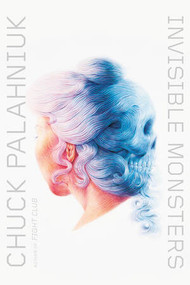 Invisible Monsters (A Novel) by Chuck Palahniuk, 9780393355956