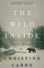 The Wild Inside (A Novel of Suspense) by Christine Carbo, 9781476775456