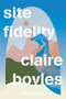 Site Fidelity (Stories) by Claire Boyles, 9780393531824