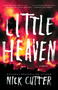 Little Heaven (A Novel) by Nick Cutter, 9781501104237