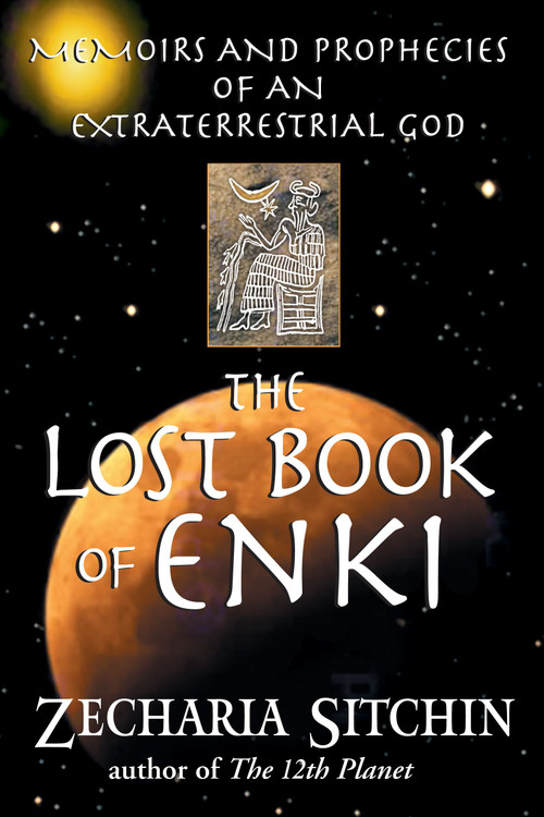 The Lost Book of Enki (Memoirs and Prophecies of an Extraterrestrial God) by Zecharia Sitchin, 9781591430377