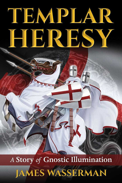 Templar Heresy (A Story of Gnostic Illumination) by James Wasserman, Keith Stump, Harvey Rochman, 9781620556580