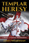 Templar Heresy (A Story of Gnostic Illumination) by James Wasserman, Keith Stump, Harvey Rochman, 9781620556580