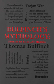 Bulfinch's Mythology: Stories of Gods and Heroes by Thomas Bulfinch, 9781626864696