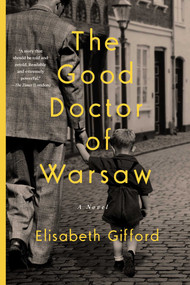 The Good Doctor of Warsaw by Elisabeth Gifford, 9781643136363