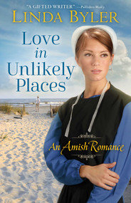 Love in Unlikely Places (An Amish Romance) by Linda Byler, 9781680996012