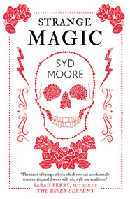 Strange Magic (An Essex Witch Museum Mystery) by Syd Moore, 9781786070982