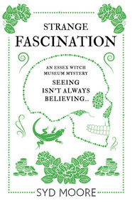 Strange Fascination (An Essex Witch Museum Mystery) by Syd Moore, 9781786072573
