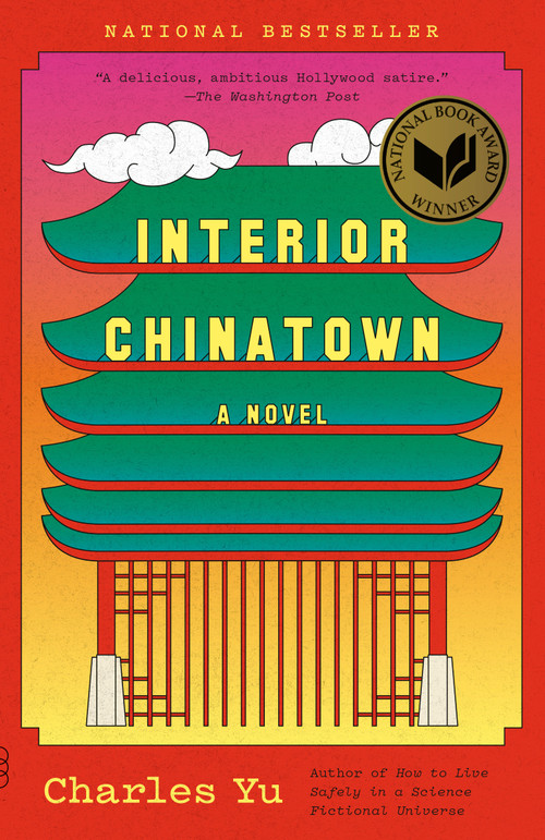Interior Chinatown (A Novel (National Book Award Winner)) by Charles Yu, 9780307948472