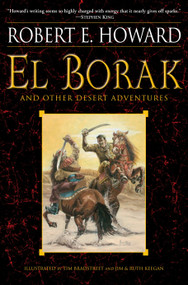 El Borak and Other Desert Adventures by Robert E. Howard, 9780345505453