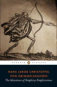 The Adventures of Simplicius Simplicissimus by Hans Jakob Christoffel vonGrimmelshausen, J. A. Underwood, Kevin Cramer, Kevin Cramer, 9780241309865
