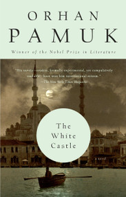 The White Castle (A Novel) by Orhan Pamuk, 9780375701610
