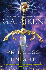 The Princess Knight by G.A. Aiken, 9781496721259