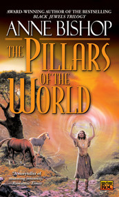 The Pillars of the World by Anne Bishop, 9780451458506