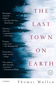 The Last Town on Earth (A Novel) by Thomas Mullen, 9780812975925