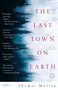 The Last Town on Earth (A Novel) by Thomas Mullen, 9780812975925