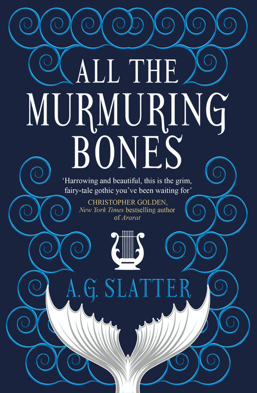 All the Murmuring Bones by A.G. Slatter, 9781789094343