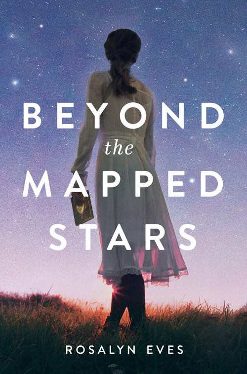Beyond the Mapped Stars by Rosalyn Eves, 9781984849557