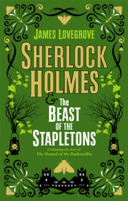 Sherlock Holmes and the Beast of the Stapletons by James Lovegrove, 9781789094695