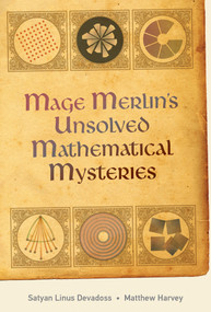 Mage Merlin's Unsolved Mathematical Mysteries - 9780262542753 by Satyan Devadoss, Matthew Harvey, 9780262542753