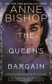 The Queen's Bargain by Anne Bishop, 9781984806635