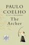 The Archer by Paulo Coelho, Margaret Jull Costa, Christoph Niemann, 9780593342534
