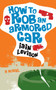How to Rob an Armored Car by Iain Levison, 9781569475997