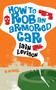 How to Rob an Armored Car by Iain Levison, 9781569475997