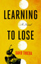 Learning to Lose (A Novel) by David Trueba, Mara Faye Lethem, 9781590513224