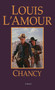 Chancy (A Novel) by Louis L'Amour, 9780553280852