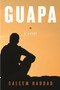 Guapa (A Novel) by Saleem Haddad, 9781590517697
