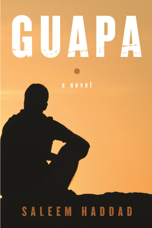 Guapa (A Novel) by Saleem Haddad, 9781590517697