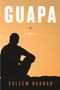 Guapa (A Novel) by Saleem Haddad, 9781590517697