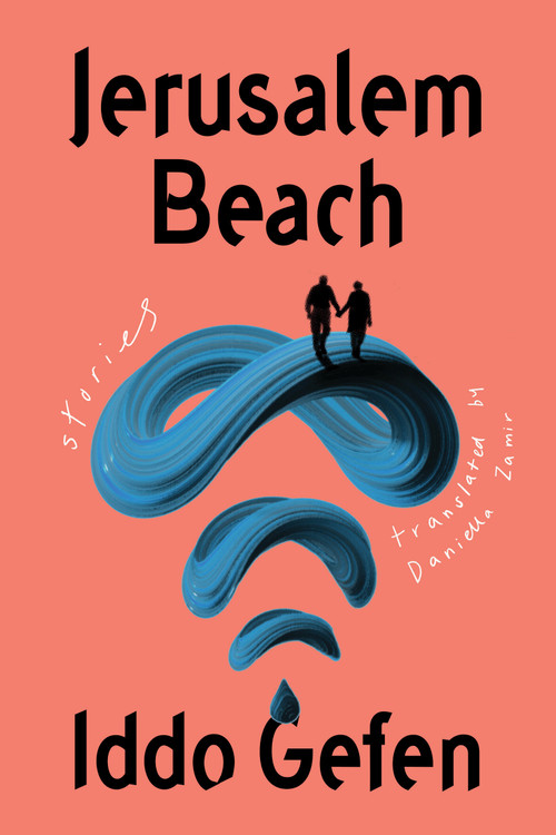Jerusalem Beach (Stories) by Iddo Gefen, Daniella Zamir, 9781662600432