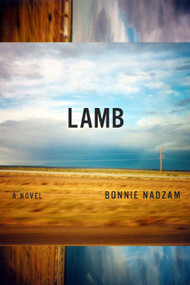 Lamb (A Novel) by Bonnie Nadzam, 9781590514375