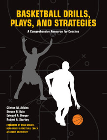 Basketball Drills, Plays and Strategies (A Comprehensive Resource for Coaches) by Clint Adkins, Steven Bain, Edward Dreyer, Robert A. Starkey, 9781558708105