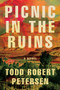 Picnic In the Ruins by Todd Robert Petersen, 9781640093225
