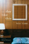 On A Day Like This (A Novel) by Peter Stamm, Michael Hofmann, 9781590514993