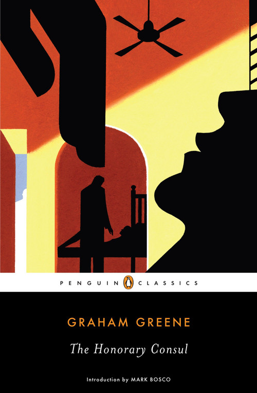 The Honorary Consul by Graham Greene, Mark Bosco, 9780143105558
