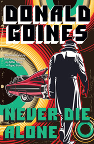 Never Die Alone by Donald Goines, 9781496733269