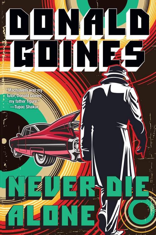 Never Die Alone by Donald Goines, 9781496733269